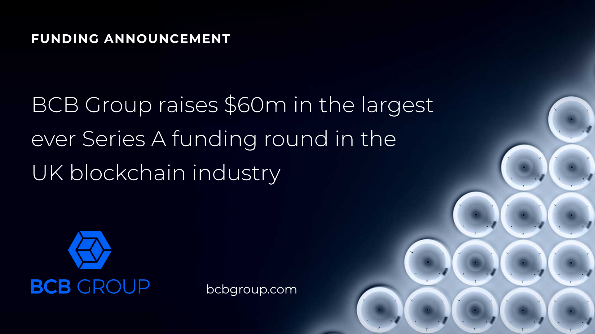 BCB GROUP RAISES $60M IN THE LARGEST EVER SERIES A FUNDING ROUND IN THE UK BLOCKCHAIN INDUSTRY