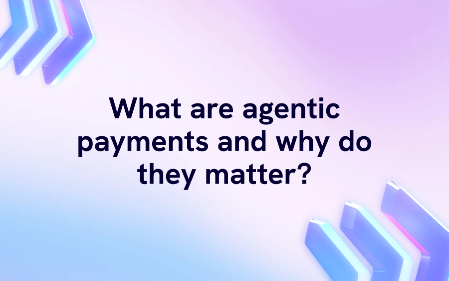 Light purple image with title 'What are agentic payments and why do they matter?'